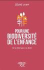 Pour Une Biodiversité De L'Enfance : De La Fabrique À La Forêt - Preview