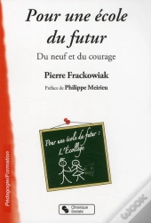 Pour Une École Du Futur ; Du Neuf Et Du Courage