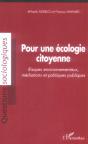 Pour Une Ecologie Citoyenne ; Risques Environnementaux, Mediations Et Politiques Publiques - Preview