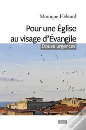 Pour Une Église Au Visage D'Évangile ; Douze Urgences