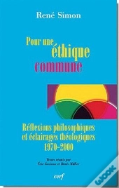 Pour Une Éthique Commune ; Réflexions Philosophiques Et Éclairages Théologiques 1970-2000