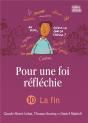 Pour Une Foi Réfléchie T.10 ; La Fin - Preview