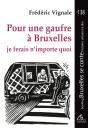 Pour Une Gaufre À Bruxelles : Je Ferais N'Importe Quoi - Preview