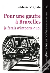 Pour Une Gaufre À Bruxelles : Je Ferais N'Importe Quoi