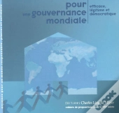 Pour Une Gouvernance Mondiale : Efficace, Légitime Et Démocratique