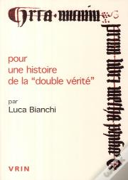 Pour Une Histoire De La "Double Vérité"
