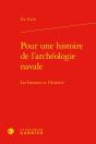 Pour Une Histoire De L'Archéologie Navale ; Les Bateaux Et L'Histoire - Preview