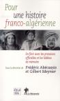 Pour Une Histoire Franco-Algérienne ; En Finir Avec Les Pressions Officielles Et Lobbies De Mémoire - Preview