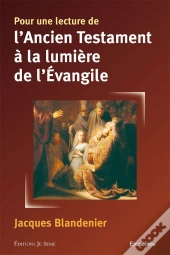 Pour Une Lecture De L'Ancien Testament A La Lumiere De L'Evangile