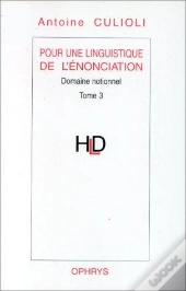 Pour Une Linguistique De L'Énonciation ; Opération Et Représentations T.3