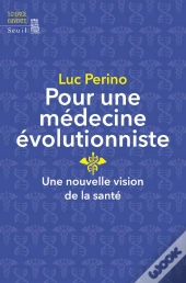 Pour Une Medecine Evolutionniste. Une Nouvelle Vision De La Sante