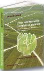 Pour Une Nouvelle Révolution Agricole ; Sortir De L'Impasse Du Libéralisme Et Du Productivisme - Preview