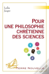 Pour Une Philosophie Chretienne Des Sciences