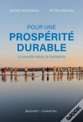 Pour Une Prospérité Durable : La Nouvelle Nature De L'Entreprise