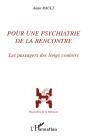 Pour Une Psychiatrie De La Rencontre : Les Passagers Des Longs Couloirs - Preview