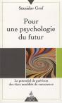 Pour Une Psychologie Du Futur ; Le Potentiel De Guérison Des États Modifiés De Conscience - Preview