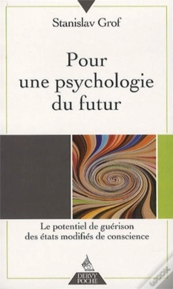 Capa do artigo Pour Une Psychologie Du Futur ; Le Potentiel De Guérison Des États Modifiés De Conscience