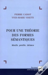 Pour Une Théorie Des Formes Sémantiques ; Motifs, Profils, Thèmes