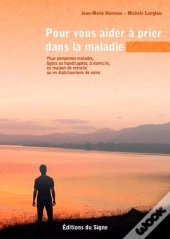 Pour Vous Aider À Prier Dans La Maladie