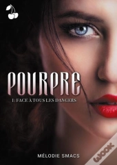 Pourpre - Tome 1 Face A Tous Les Dangers
