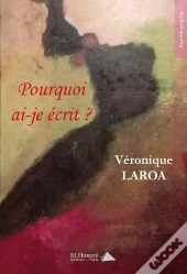 Pourquoi Ai-Je Ecrit ?