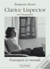 Capa do artigo Pourquoi Ce Monde Une Biographie De Clarice Lispector
