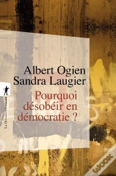 Pourquoi Desobeir En Democratie ?