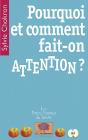 Pourquoi Et Comment Fait-On Attention ? - Preview