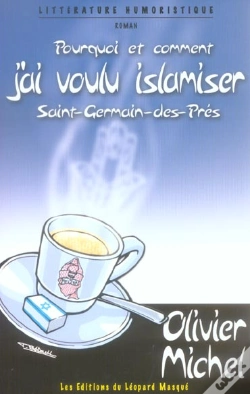 Capa do artigo Pourquoi Et Comment J'Ai Voulu Islamiser Saint-Germain-Des-Pres