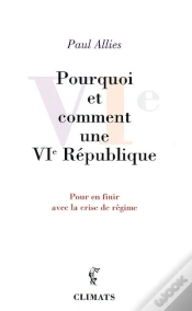 Capa do artigo Pourquoi Et Comment Une Vie République ; Pour En Finir Avec La Crise De Régime