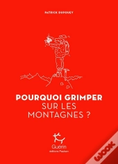 Pourquoi Grimper Sur Les Montagnes