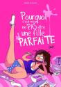 Pourquoi Il Vaut Mieux Ne Pas Être Une Fille Parfaite - Preview