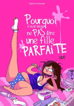 Capa do artigo Pourquoi Il Vaut Mieux Ne Pas Être Une Fille Parfaite