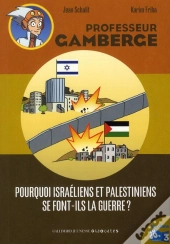 Pourquoi Israeliens Et Palestiniens Se Font-Ils La Guerre?