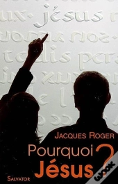 Pourquoi Jésus ?