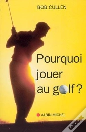 Pourquoi Jouer Au Golf