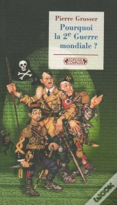 Pourquoi La Deuxieme Guerre Mondiale