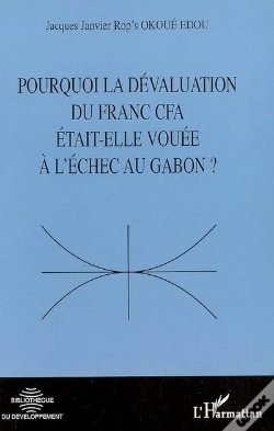 Capa do artigo Pourquoi La Dévaluation Du Franc Cfa Était-Elle Vouée À L'Échec Au Gabon ?