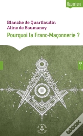 Pourquoi La Franc-Maçonnerie ?