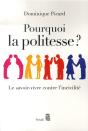 Pourquoi La Politesse ? Le Savoir-Vivre Contre L'Incivilité - Preview