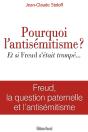 Pourquoi L'Antisémitisme ? Et Si Freud S'Était Trompé... - Preview