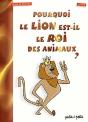 Pourquoi Le Lion Est-Il Le Roi Des Animaux - Preview