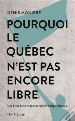 Capa do artigo Pourquoi Le Québec N'Est Pas Encore Libre