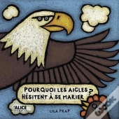 Pourquoi Les Aigles Hésitent À Se Marier ?