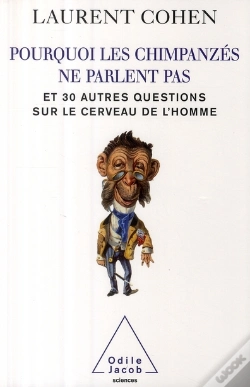 Capa do artigo Pourquoi Les Chimpanzés Ne Parlent Pas ; Et 30 Autres Questions Sur Le Cerveau De L'Homme