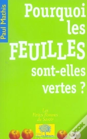 Pourquoi Les Feuilles Sont-Elles Vertes ?