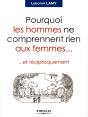 Pourquoi Les Hommes Ne Comprennent Rien Aux Femmes... Et Réciproquement - Preview