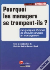 Pourquoi Les Managers Se Trompent-Ils ?