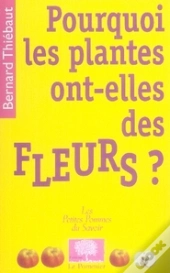 Pourquoi Les Plantes Ont-Elles Des Fleurs ?