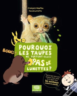Capa do artigo Pourquoi Les Taupes Ne Portent-Elles Pas De Lunettes?